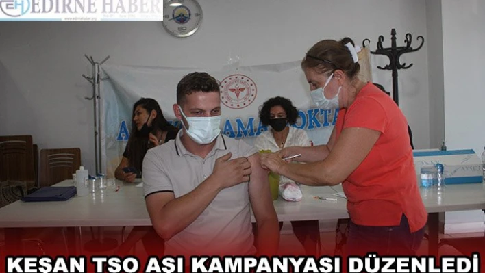 Keşan TSO aşı kampanyası düzenledi