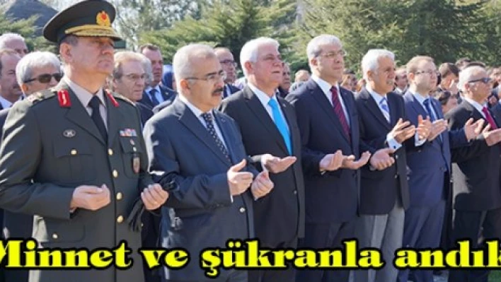 Minnet ve şükranla andık