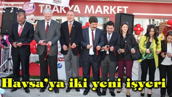 Havsa'ya iki yeni işyeri