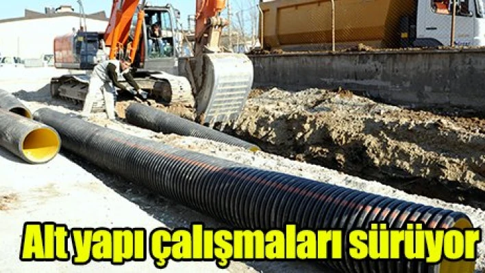 Altyapı çalışmaları sürüyor