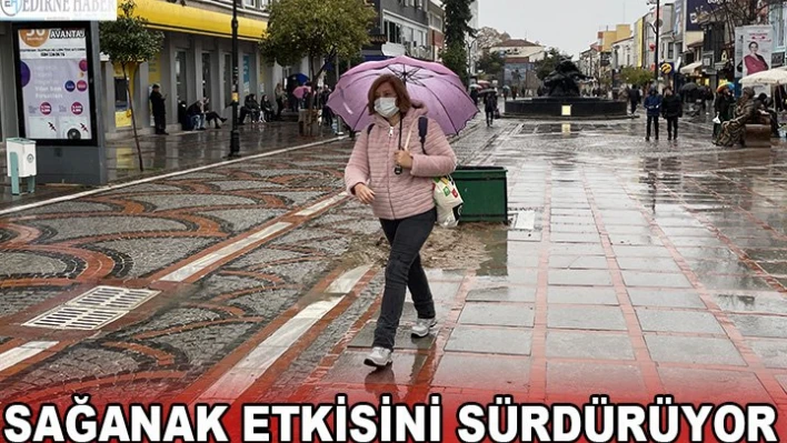 Sağanak etkisini sürdürüyor