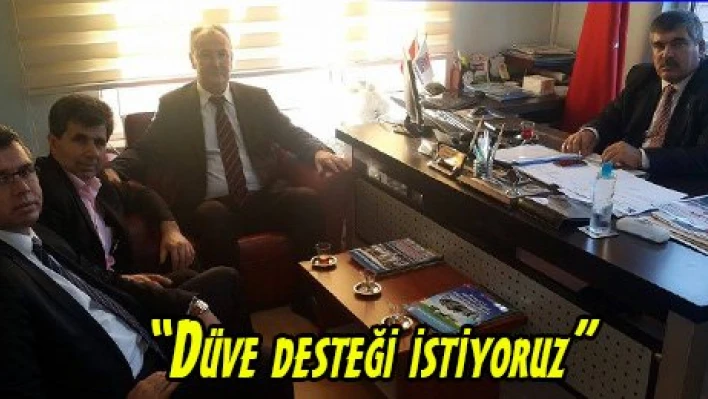 'Düve desteği istiyoruz'