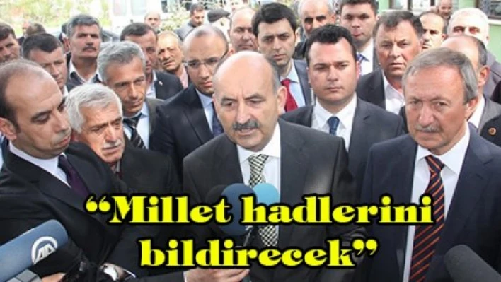 'Millet hadlerini bildirecek'