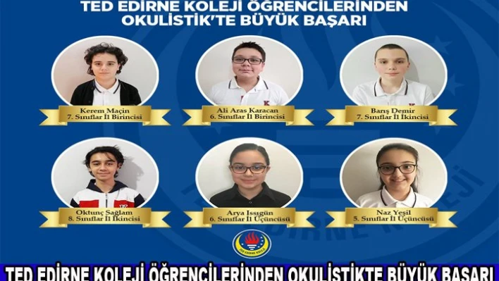 TED EDİRNE KOLEJİ ÖĞRENCİLERİNDEN OKULİSTİKTE BÜYÜK BAŞARI