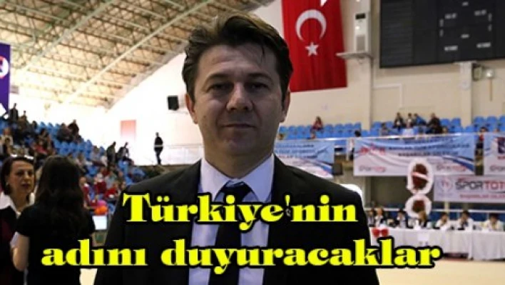 Türkiye'nin adını duyuracaklar