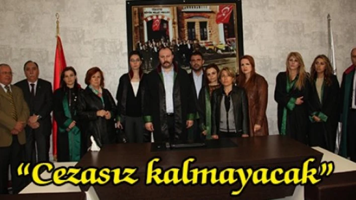 'Cezasız kalmayacak'