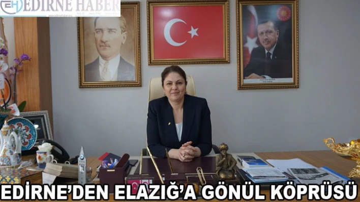 Edirne'den Elazığ'a Gönül Köprüsü