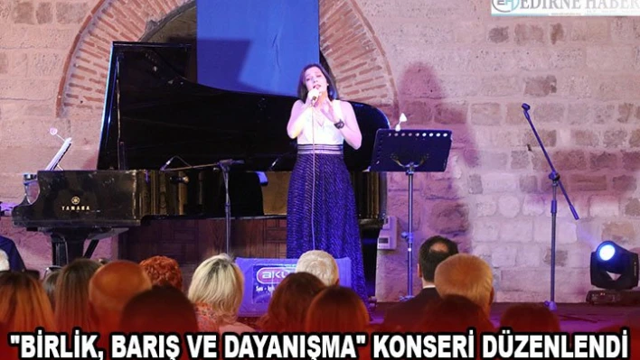 'Birlik, Barış ve Dayanışma' konseri düzenlendi