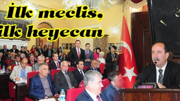 İlk meclis, ilk heyecan