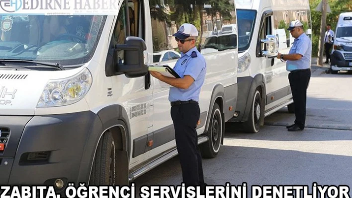 ZABITA, ÖĞRENCİ SERVİSLERİNİ DENETLİYOR