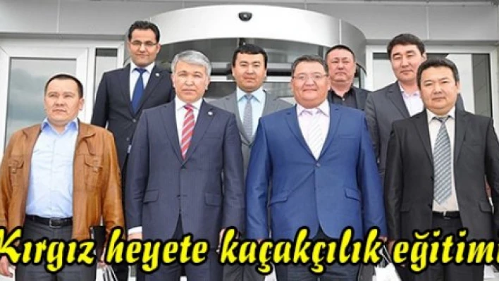 Kırgız heyete kaçakçılık eğitimi