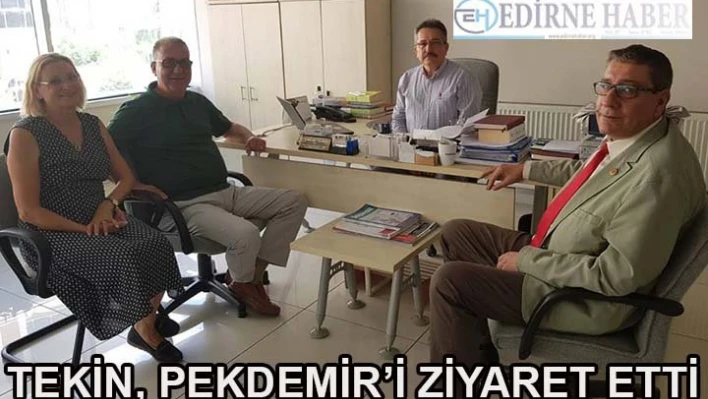 Tekin, Pekdemir'i ziyaret etti