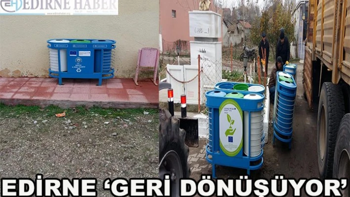 Edirne â€˜Geri Dönüşüyor'