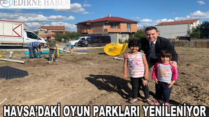 Havsa'daki oyun parkları yenileniyor