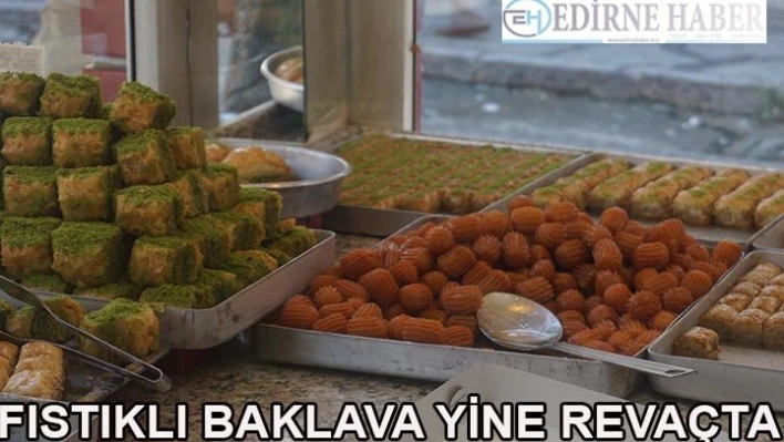 Fıstıklı Baklava Yine Revaçta