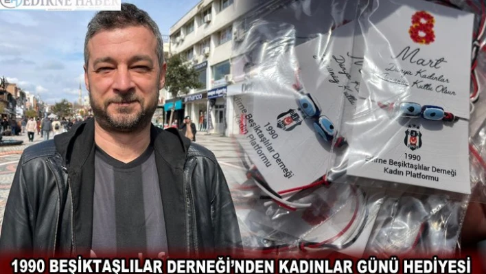 1990 BEŞİKTAŞLILAR DERNEĞİ'NDEN KADINLAR GÜNÜ HEDİYESİ