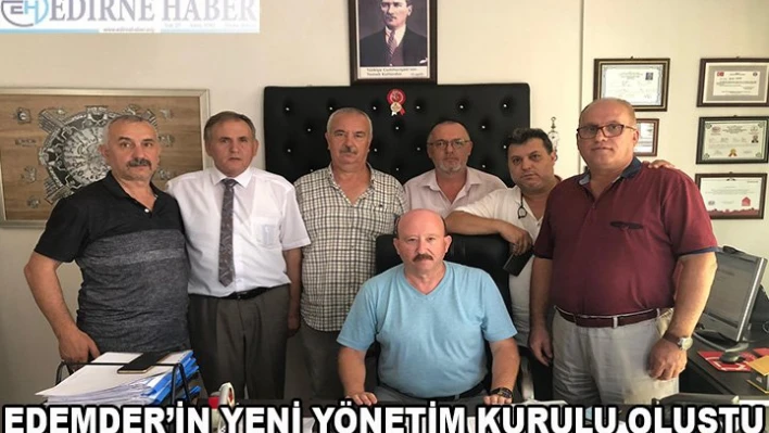 EDEMDER'in yeni yönetim kurulu oluştu