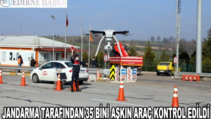 Jandarma tarafından son iki ayda 35 bini aşkın araç kontrol edildi