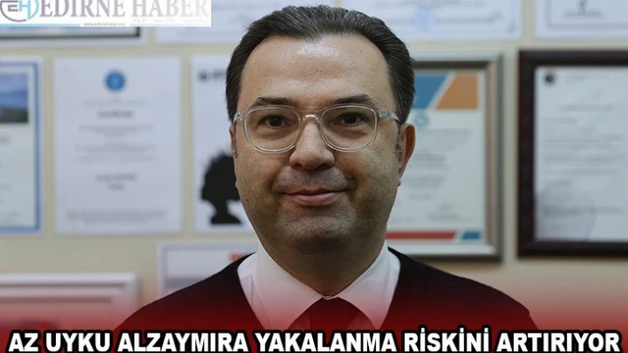 Az uyku alzaymıra yakalanma riskini artırıyor