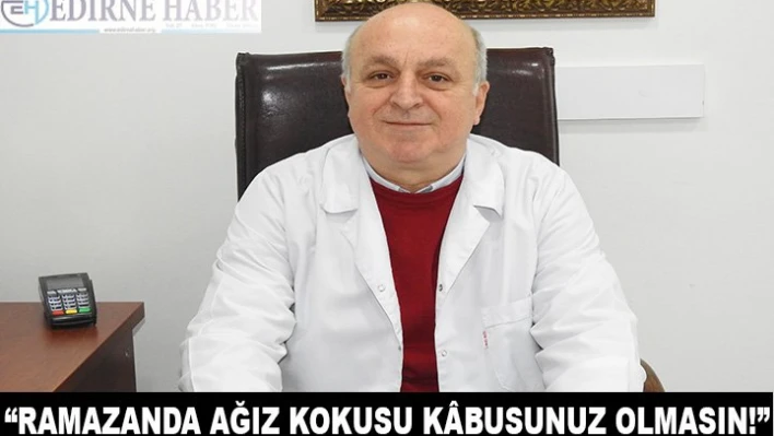 Ramazanda ağız kokusu k&acircbusunuz olmasın!