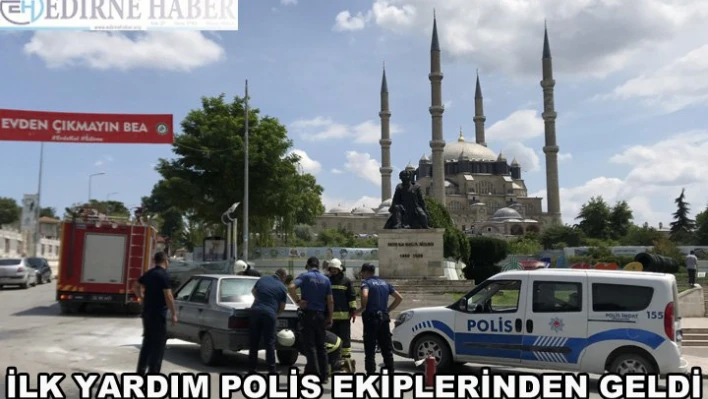 İlk yardım polis ekiplerinden geldi