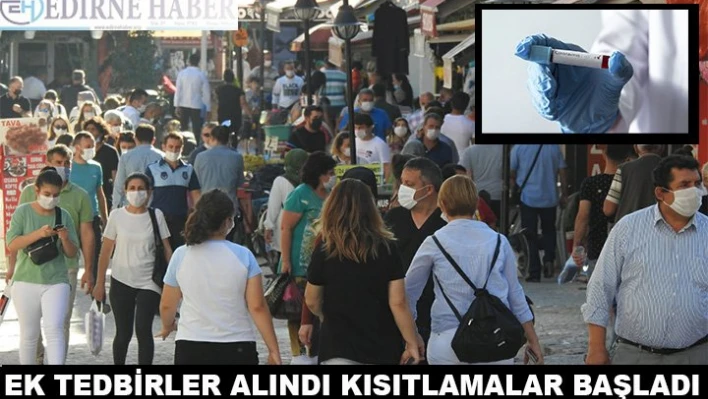 Ek tedbirler alındı kısıtlamalar başladı