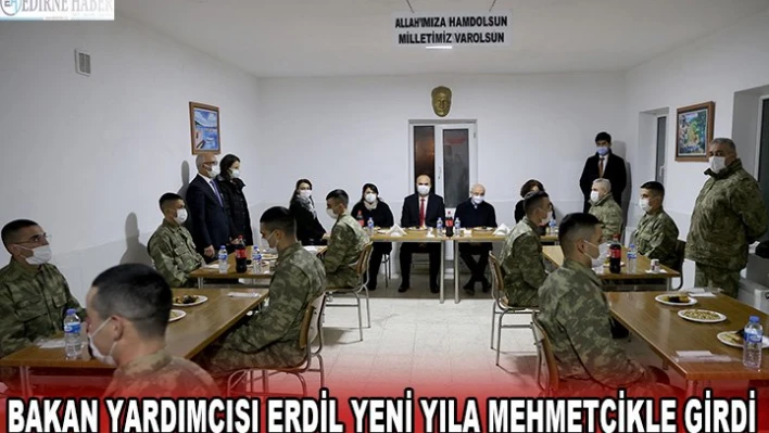 Bakan Yardımcısı Erdil yeni yıla Mehmetçikle girdi