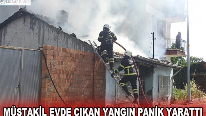 Müstakil evde çıkan yangın panik yarattı