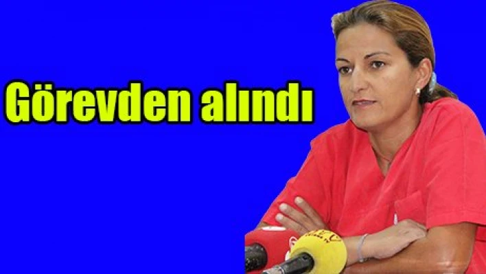 Görevden alındı