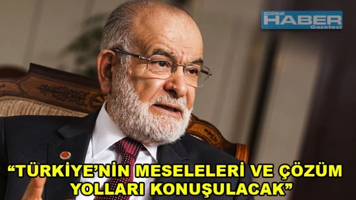 Karamollaoğlu bu gün Edirne'de