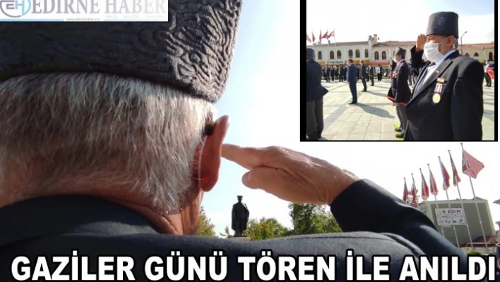 GAZİLER GÜNÜ TÖREN İLE ANILDI