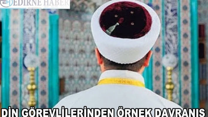 Din görevlilerinden örnek davranış