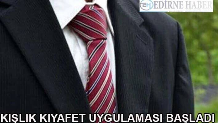 Kış Kıyafeti Uygulaması Bugün Başlıyor