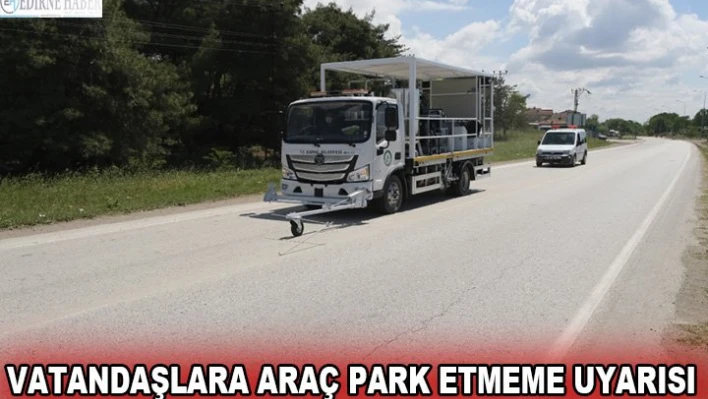 Araç park edilmemesi uyarısı