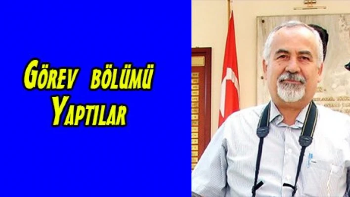 Görev  bölümü yaptılar