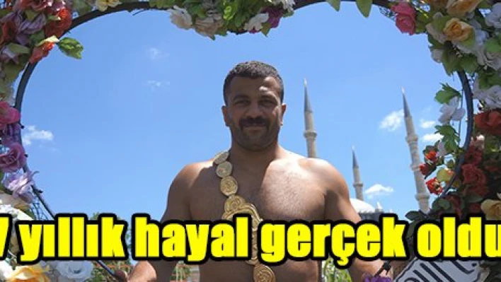 7 yıllık hayal gerçek oldu