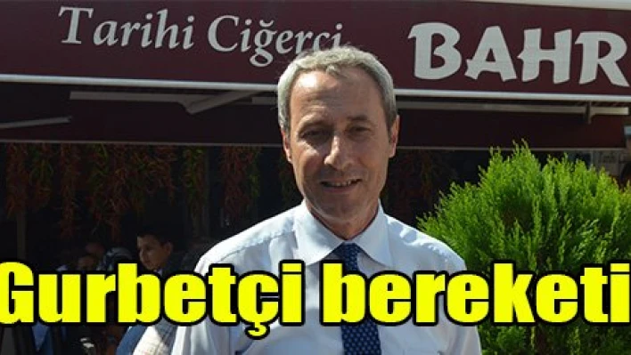 Gurbetçi bereketi