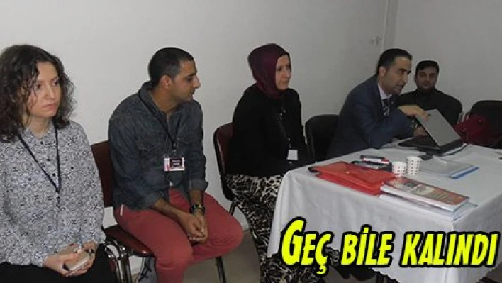 Geç bile kalındı