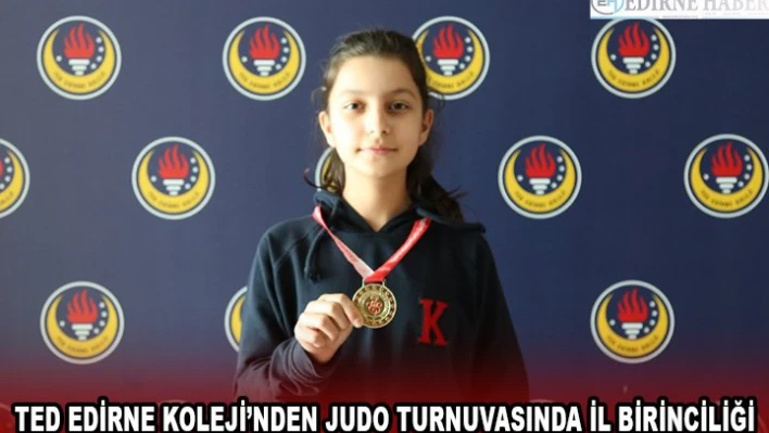 TED Edirne Koleji'nden Judo Turnuvasında il birinciliği