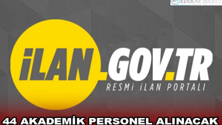 44 AKADEMİK PERSONEL ALINACAK