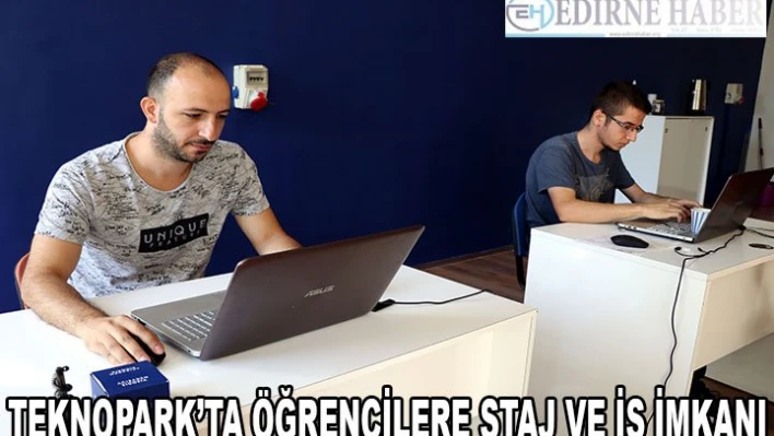 Teknoparkta öğrencilere staj ve iş imkanı