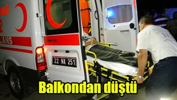 Balkondan düştü