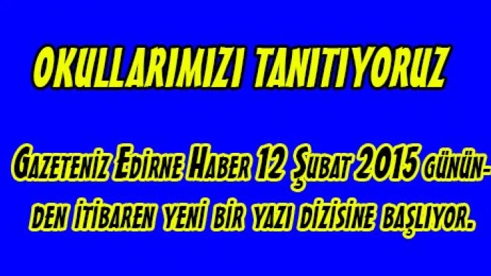 OKULLARIMIZI TANITIYORUZ