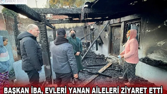 Belgin İba, evleri yanan aileleri ziyaret etti