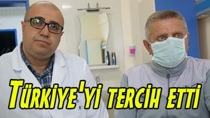 Türkiye'yi tercih etti