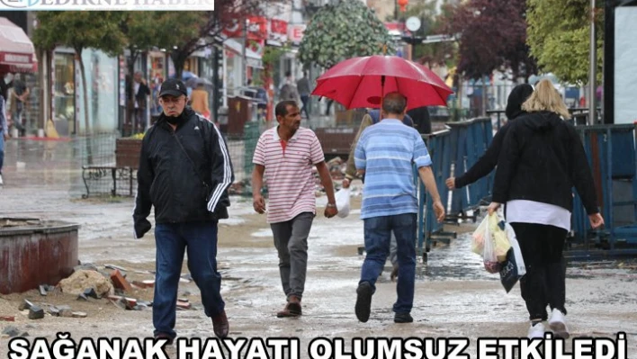 Sağanak hayatı olumsuz etkiledi.