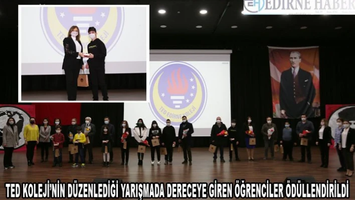 TED KOLEJİ'NİN DÜZENLEDİĞİ YARIŞMADA DERECEYE GİREN ÖĞRENCİLER ÖDÜLLENDİRİLDİ