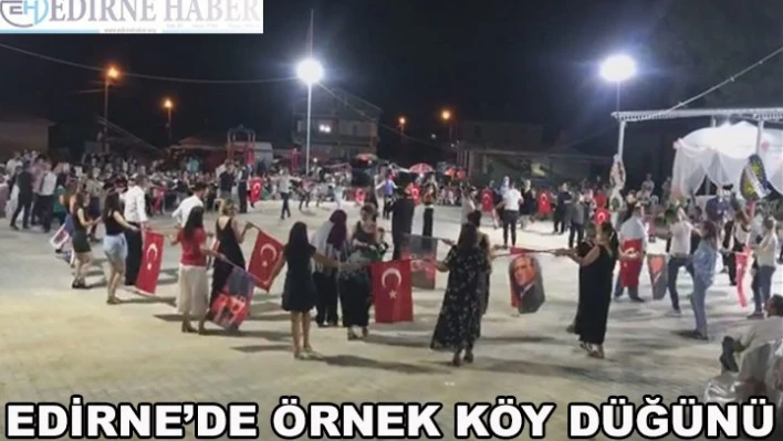 Edirne'de örnek köy düğünü