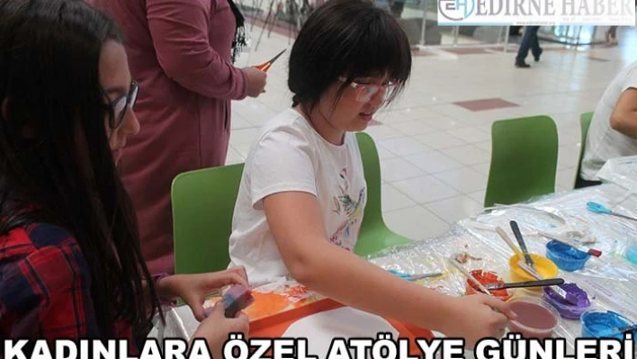 Kadınlara özel atölye günleri