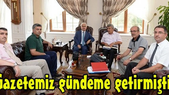 Gazetemiz gündeme getirmişti